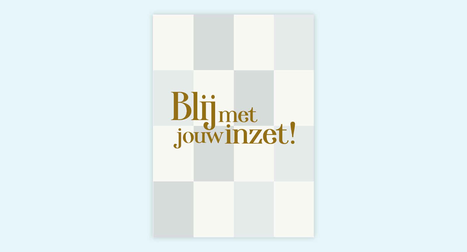 A6 Kaart ‘Blij met jouw inzet!’